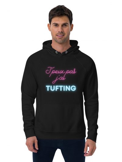 Sweat à capuche écologique Raglan unisexe « J’peux pas j’ai tufting »